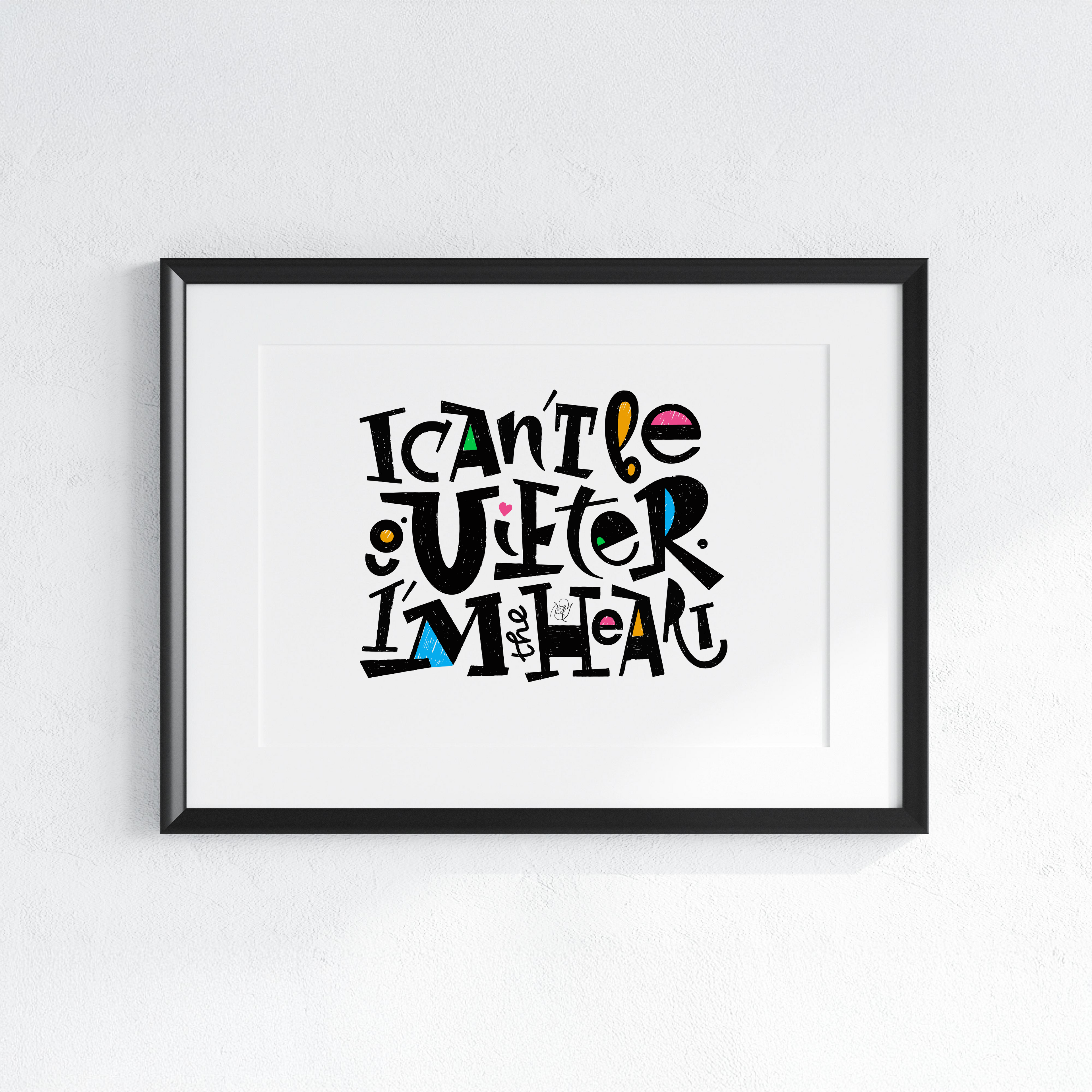 Lettering Wall Art Prints — I can't be quieter, I'm the heart. Kids version