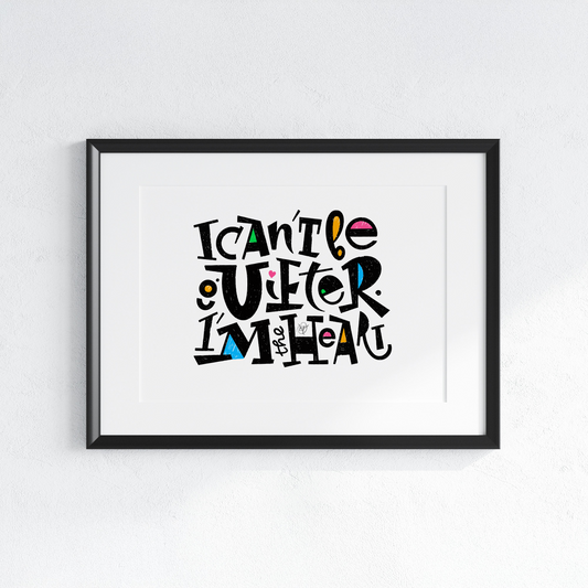 I can't be quieter, I'm the heart. For kids. Artprint