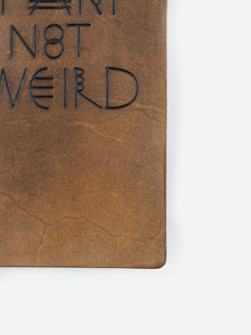 Language Volume II — Leather "I am not Weird"