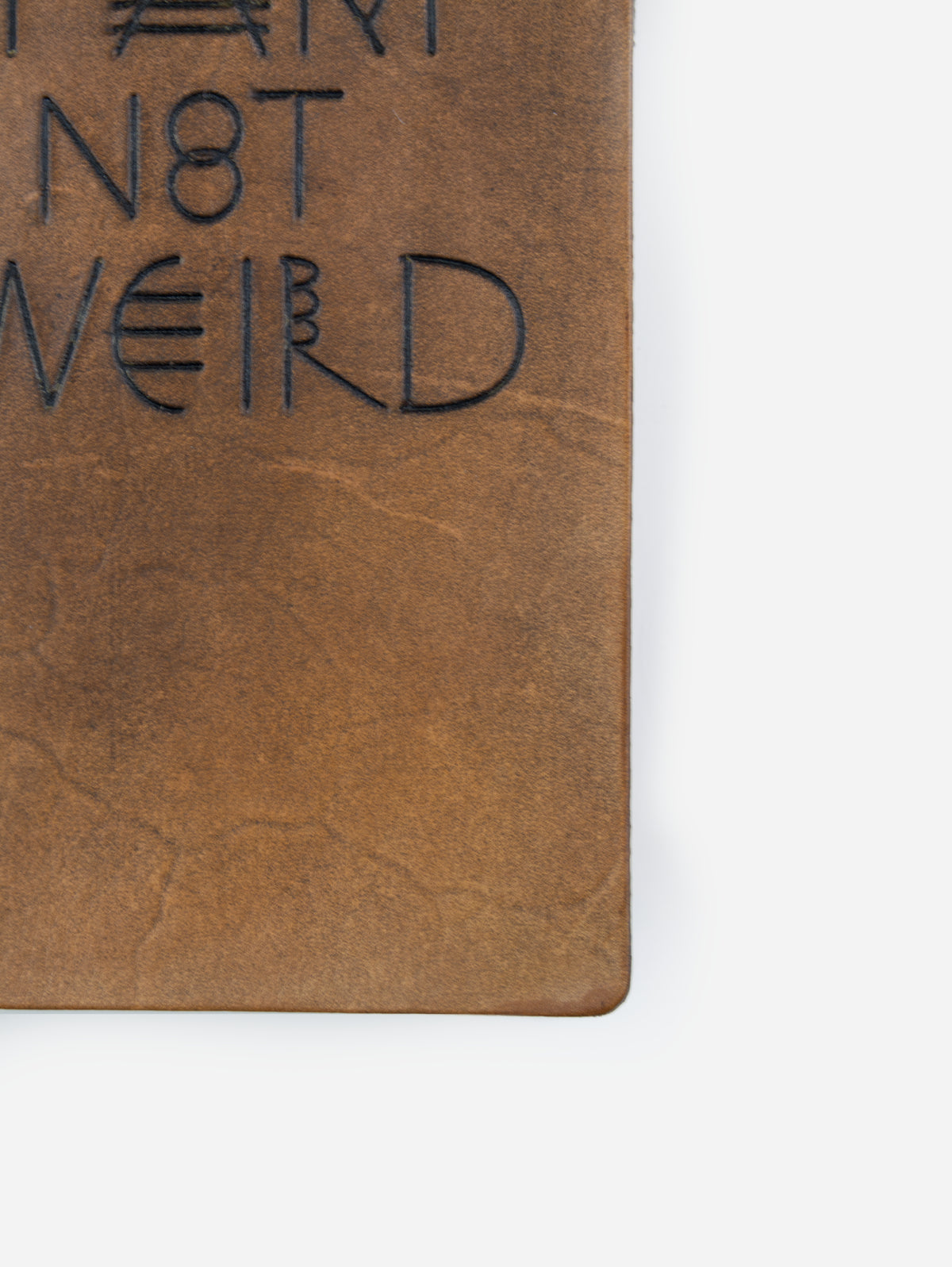 Language Volume II — Leather "I am not Weird"